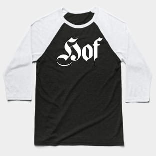 Hof written with gothic font Baseball T-Shirt